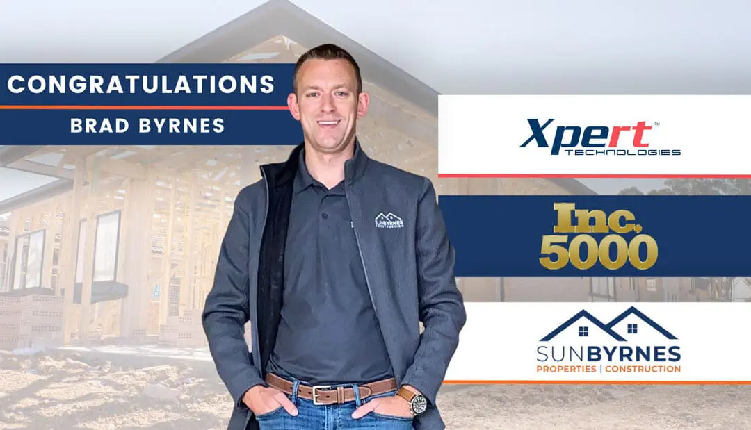 SunByrnes Properties and Construction and Xpert Technologies Make the Inc. 5000 List